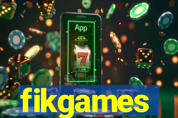 fikgames