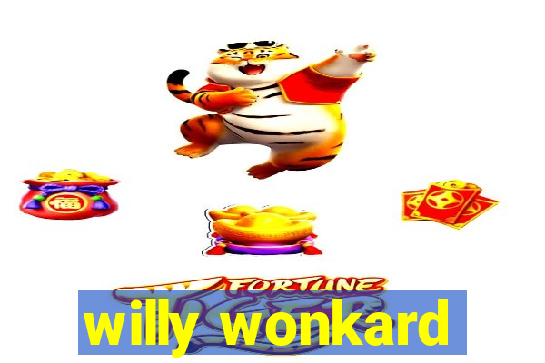 willy wonkard