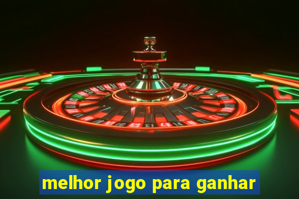 melhor jogo para ganhar