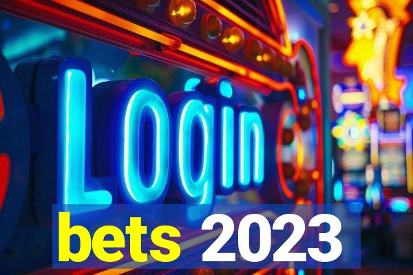 bets 2023