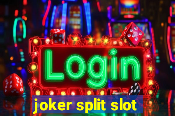 joker split slot