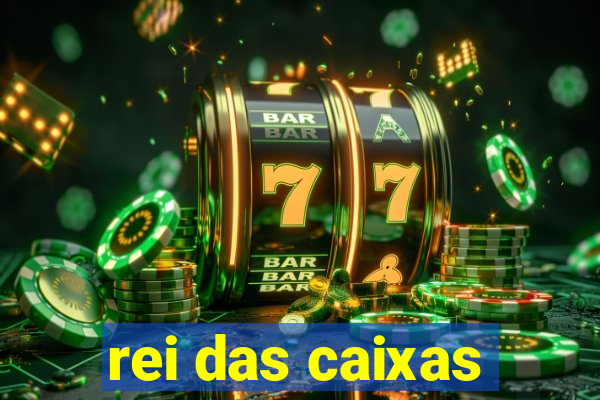 rei das caixas