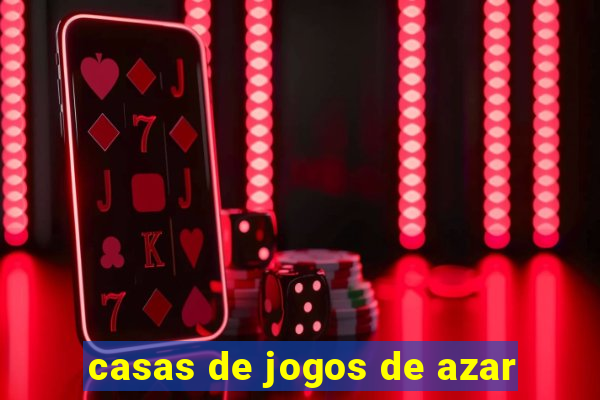 casas de jogos de azar