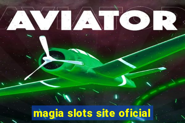 magia slots site oficial