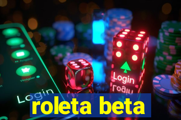 roleta beta