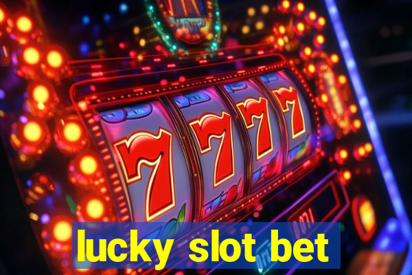 lucky slot bet