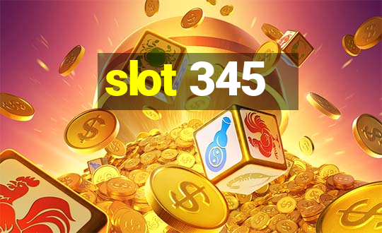 slot 345