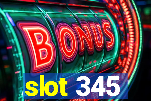 slot 345