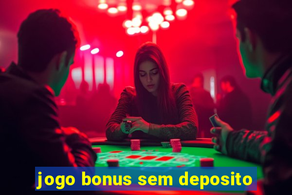 jogo bonus sem deposito