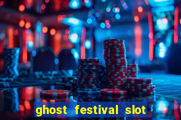 ghost festival slot free play