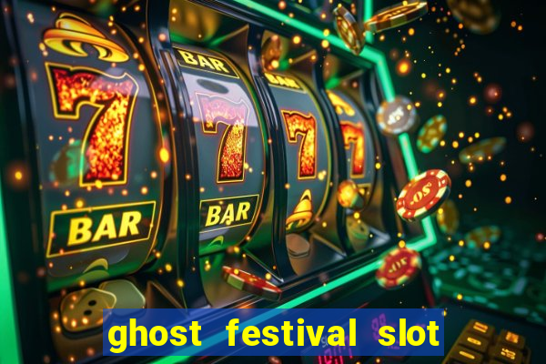 ghost festival slot free play