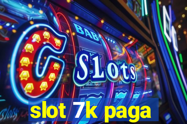 slot 7k paga