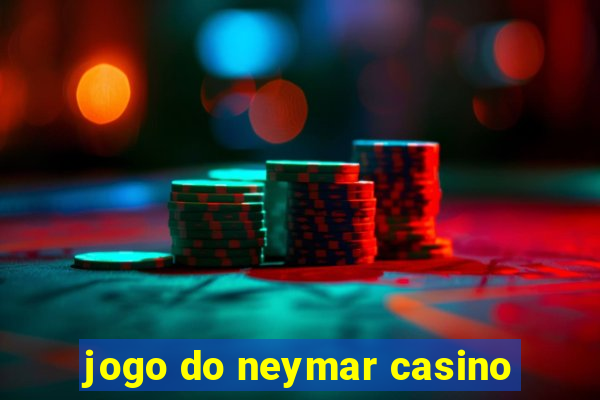 jogo do neymar casino