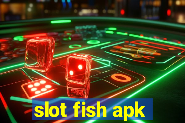 slot fish apk