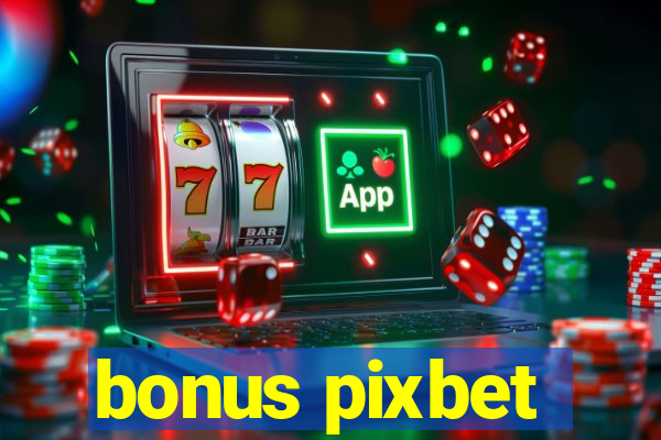 bonus pixbet