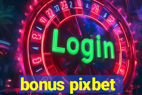 bonus pixbet