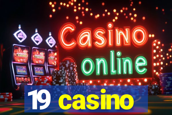 19 casino