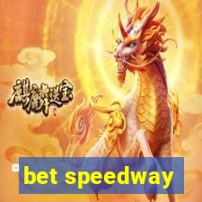 bet speedway