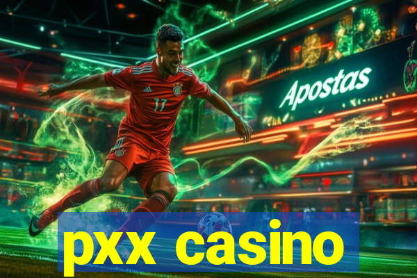 pxx casino