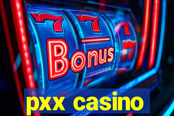 pxx casino