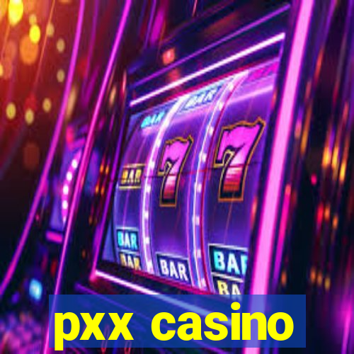 pxx casino