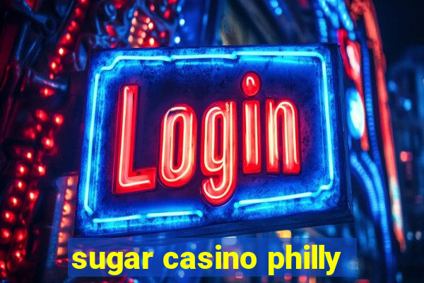 sugar casino philly