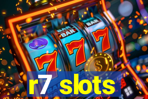 r7 slots