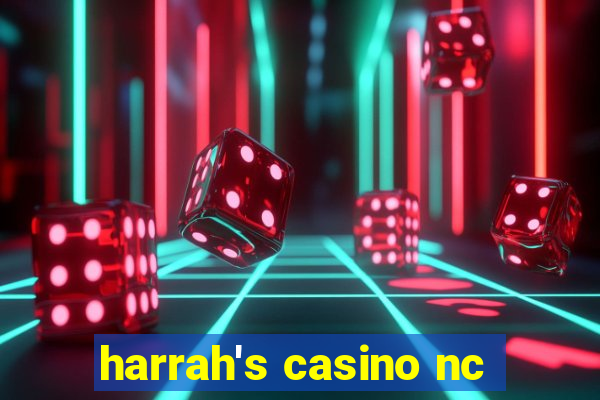 harrah's casino nc