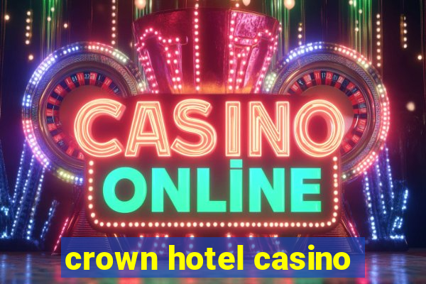 crown hotel casino