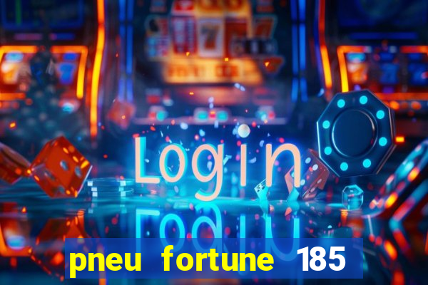 pneu fortune 185 70 r14