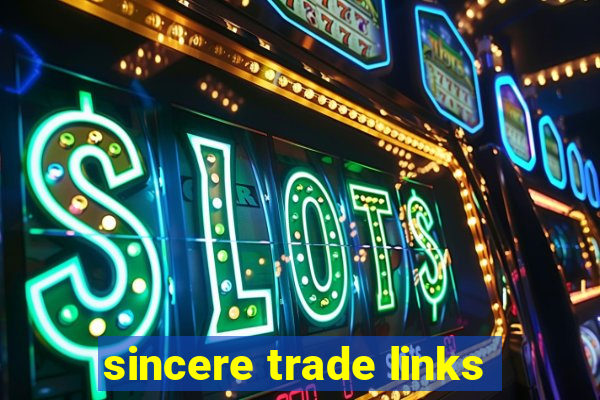 sincere trade links