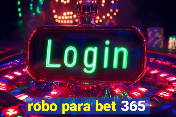 robo para bet 365