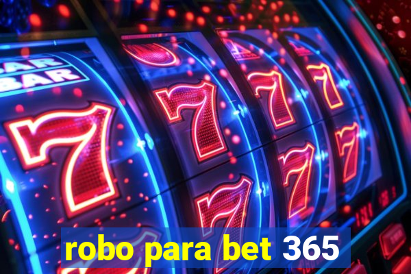 robo para bet 365