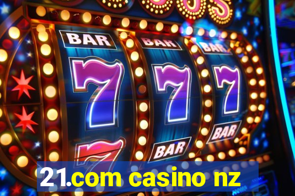 21.com casino nz