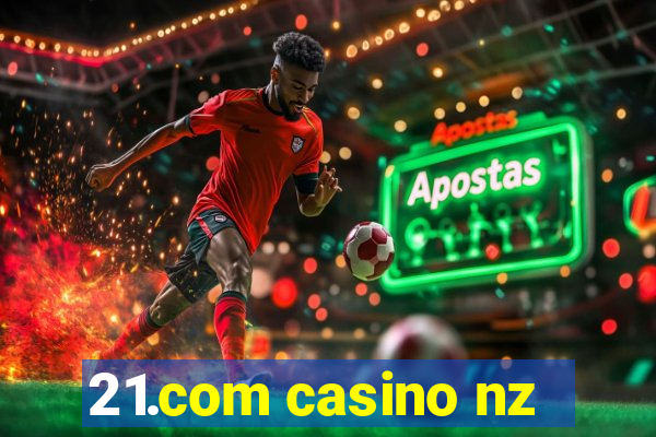 21.com casino nz