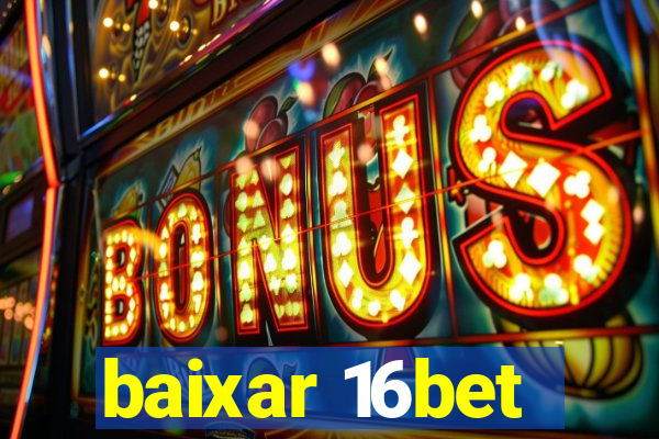 baixar 16bet