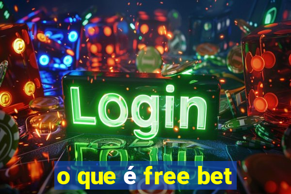 o que é free bet