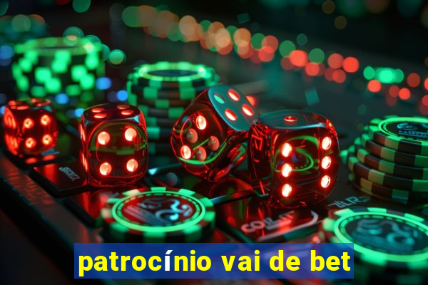 patrocínio vai de bet