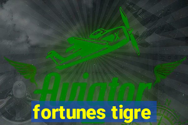 fortunes tigre