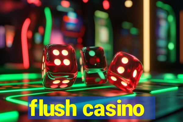 flush casino