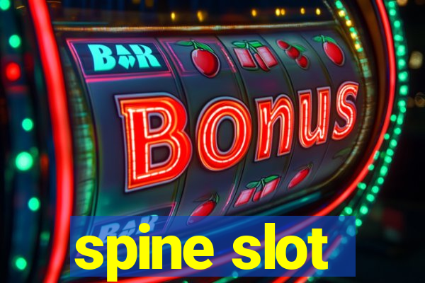 spine slot