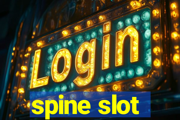 spine slot