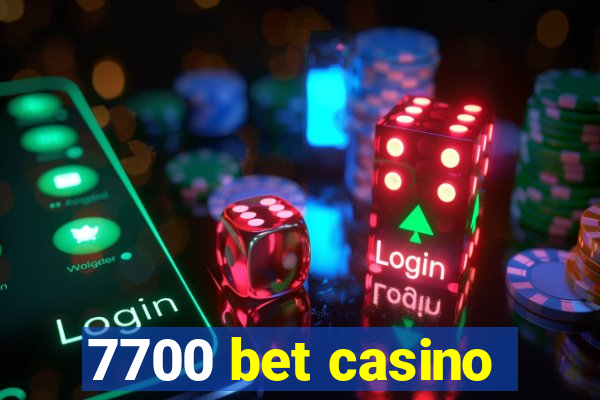 7700 bet casino