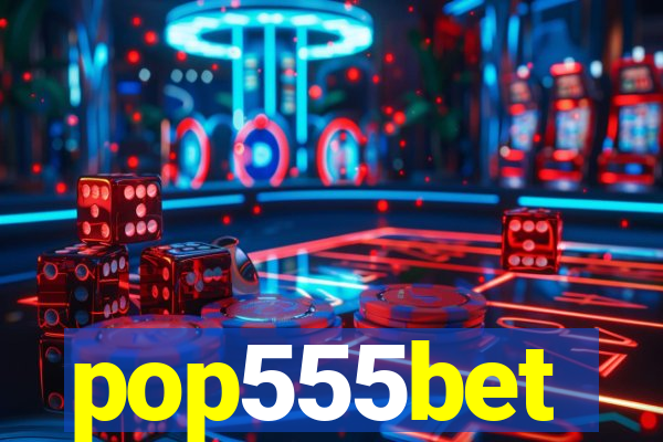 pop555bet