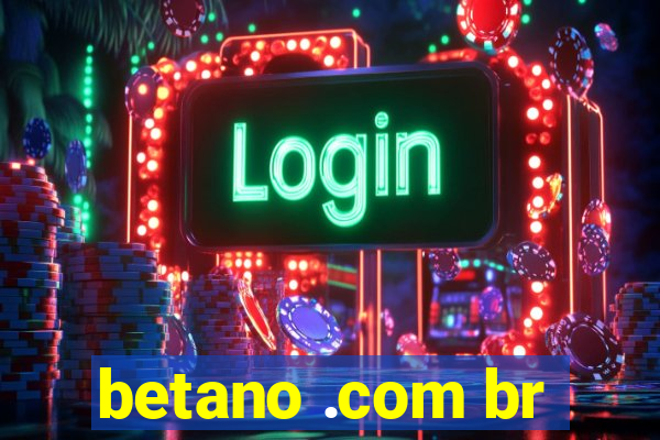 betano .com br