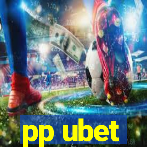 pp ubet