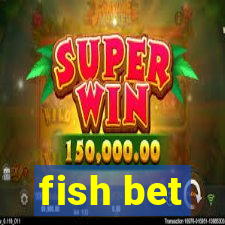 fish bet