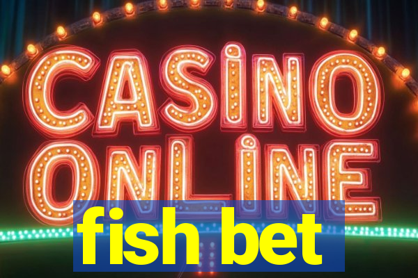 fish bet