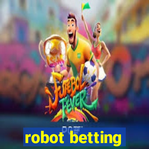 robot betting