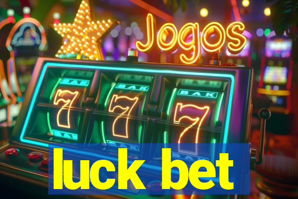 luck bet